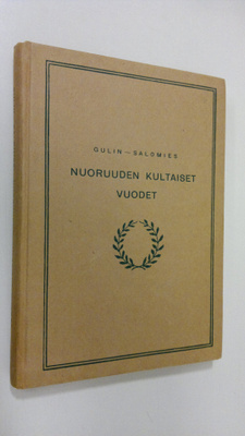 Eelis Gideon Gulin : Nuoruuden kultaiset vuodet