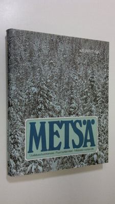 Metsä : Uudistuva luonnonvara - Puun tuottaminen - Metsäs...