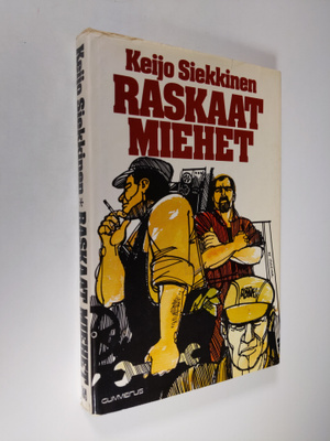 Keijo Siekkinen : Raskaat miehet