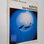 Henrik Renvall : Sukella turvallisesti : sukelluksen fysi... - pikkukuva 1