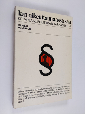 Kaarlo Helasvuo : Ken oikeutta maassa saa - Kriminaalipol...