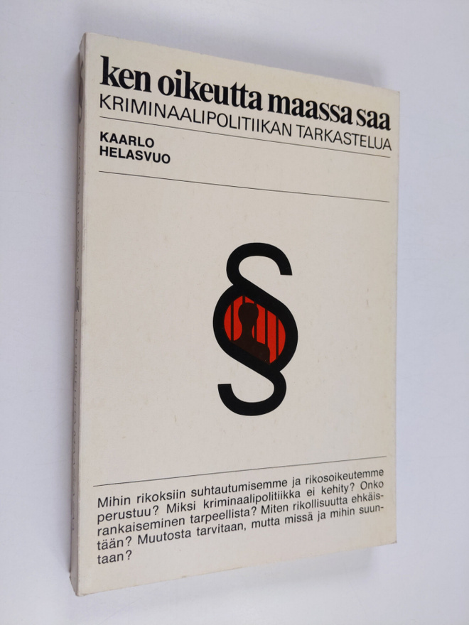 Kaarlo Helasvuo : Ken oikeutta maassa saa - Kriminaalipol...