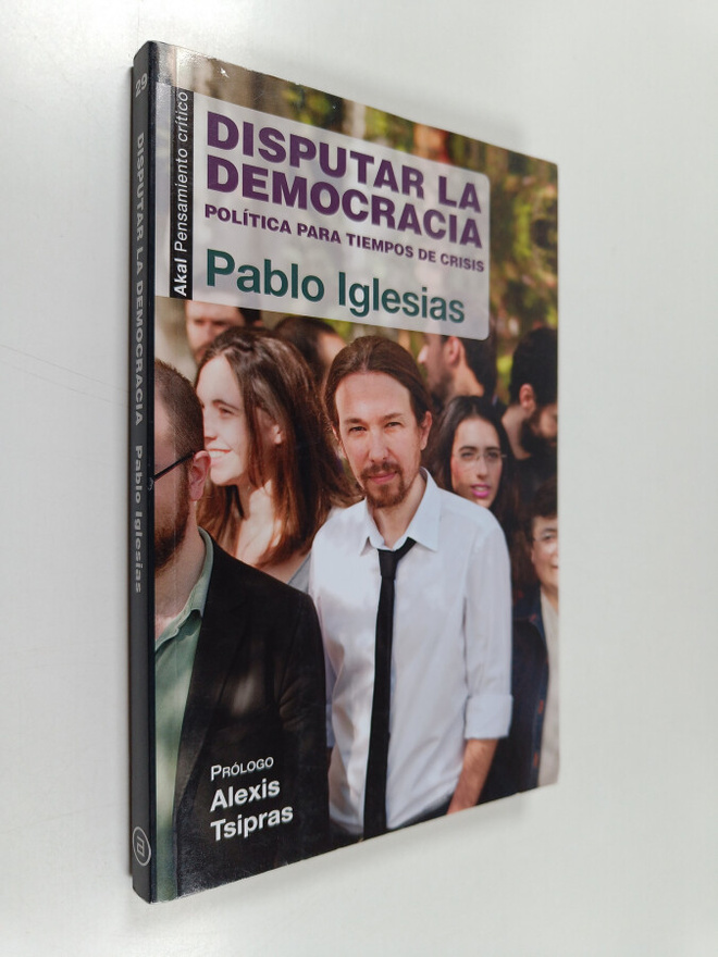 Pablo Iglesias Turrion : Disputar la democracia