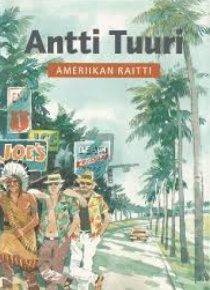 Antti Tuuri - Ameriikan raitti