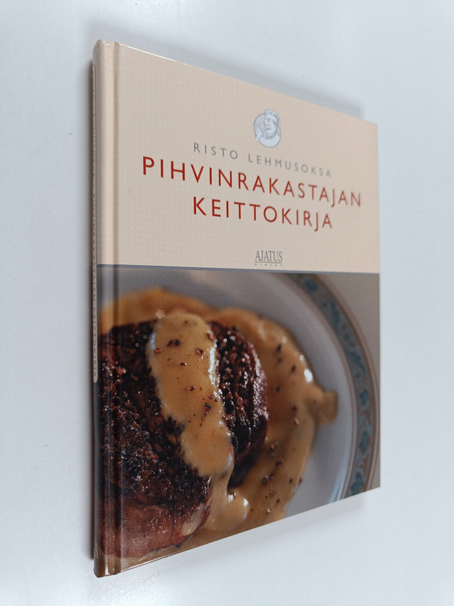 Risto Lehmusoksa : Pihvinrakastajan keittokirja