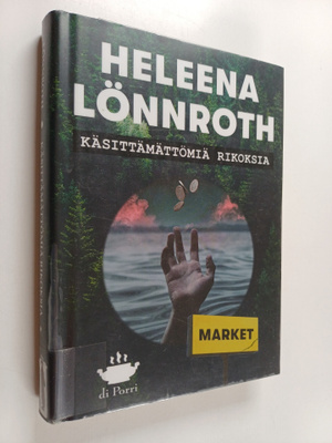 Heleena Lönnroth : Käsittämättömiä rikoksia