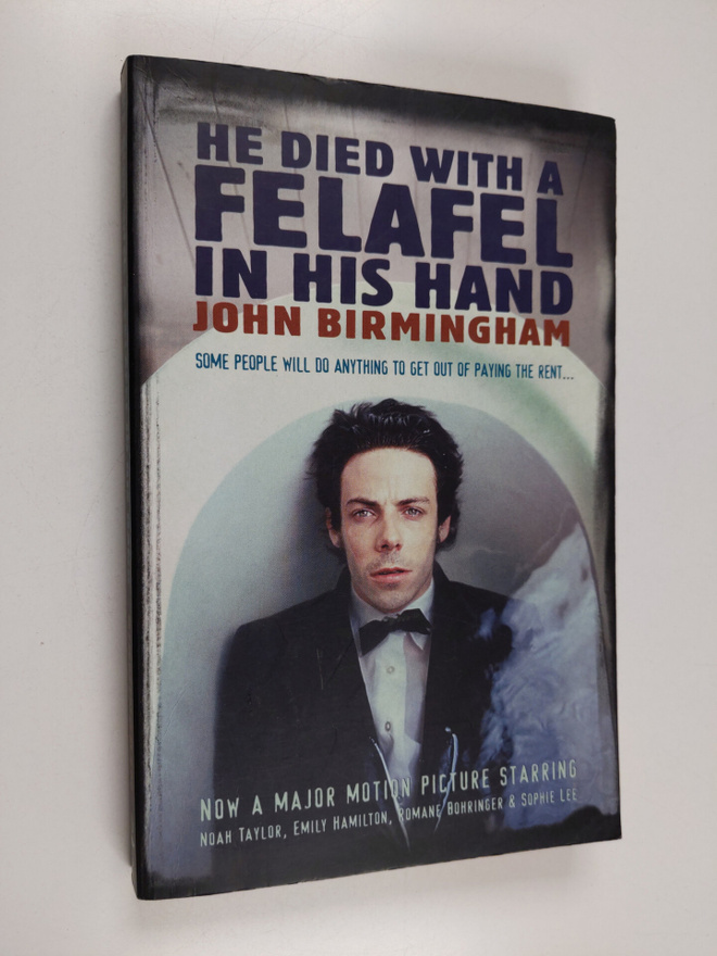 John Birmingham : He Died with a Felafel in His Hand