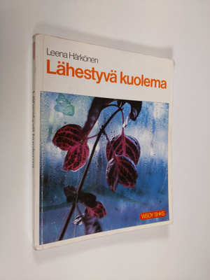 Leena Härkönen : Lähestyvä kuolema