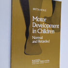 Britta Holle : Motor development in children : Normal and... - pikkukuva 1