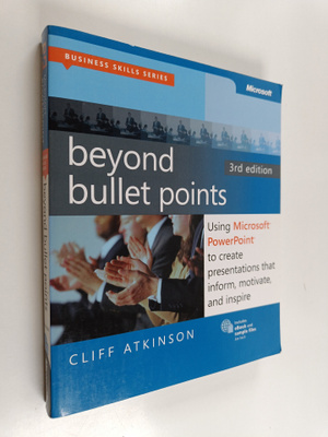 Cliff Atkinson : Beyond bullet points : using Microsoft P...