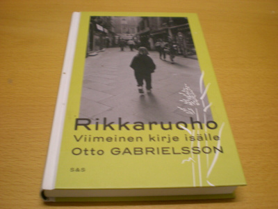 Otto Gabrielsson: Rikkaruoho - Viimeinen kirje isälle