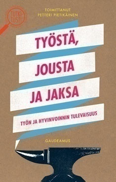 TYÖSTÄ, JOUSTA JA JAKSA