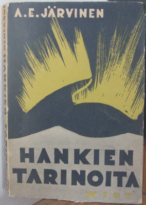 A. E. Järvinen: Hankien tarinoita. 1p. Wsoy 1936. 175 s.
