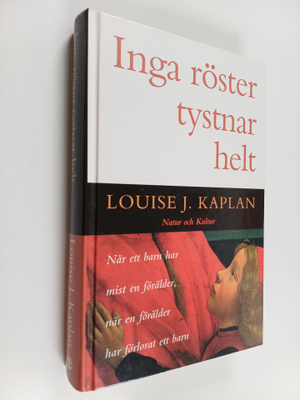 Louise J. Kaplan : Inga röster tystnar helt : När ett bar...