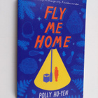 Polly Ho-Yen : Fly Me Home - pikkukuva 1