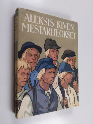 Aleksis Kivi : Aleksis Kiven mestariteokset 3