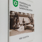 Antero Tuukkanen : Paperialan Imatran sairauskassa 100 vu... - pikkukuva 1