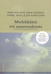 Williams, Teasdale, Segal: Mielekkäästi irti masennuksesta