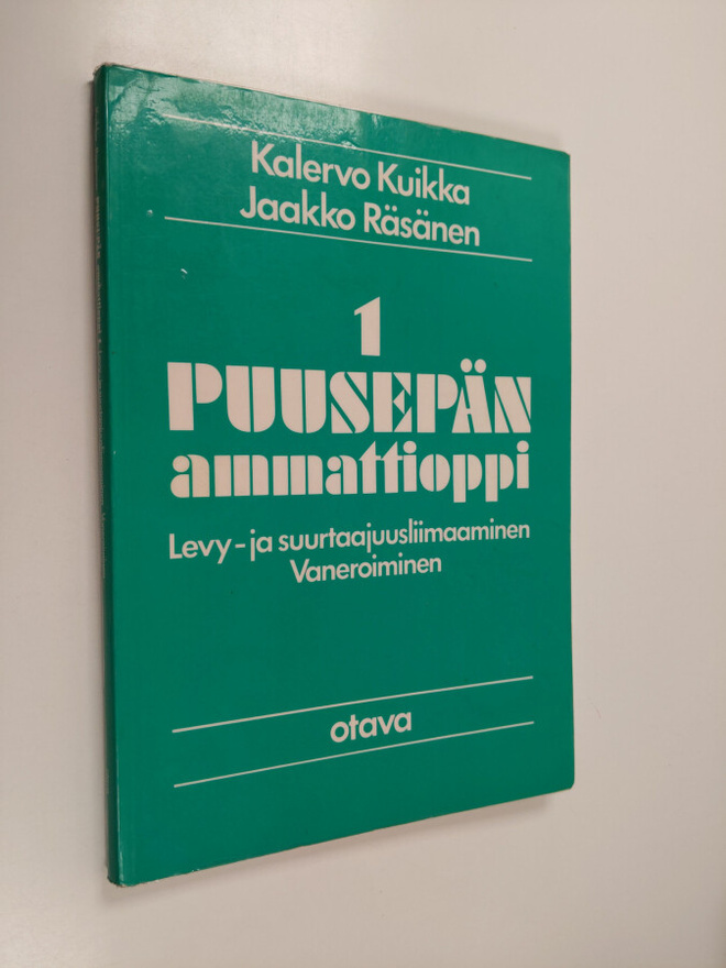 Puusepän ammattioppi 1 : Vaneroiminen, levy- ja suurtaaju...