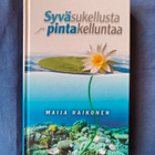 Haikonen,Maija: Syväsukellusta ja pintakelluntaa - pikkukuva 1