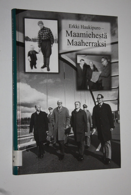 Harri (toim.) Turunen : Erkki Haukipuro - maamiehestä maa...