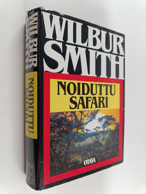 Wilbur Smith : Noiduttu safari