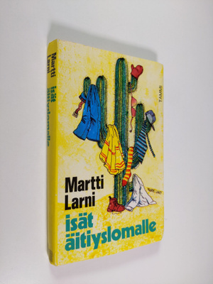 Martti Larni : Isät äitiyslomalle ja muita tarinoita