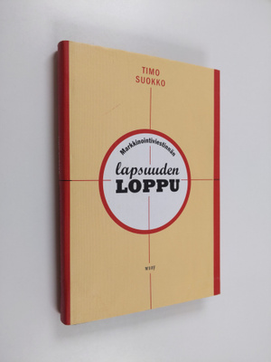 Timo Suokko : Markkinointiviestinnän lapsuuden loppu