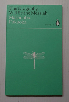 Masanobu Fukuoka - The Dragonfly Will Be the Messiah