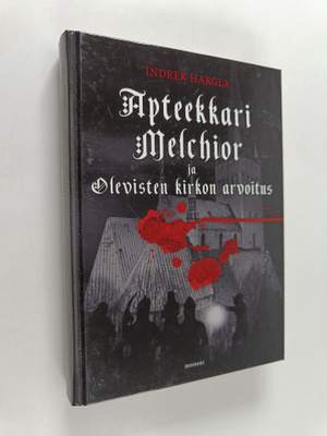 Indrek Hargla : Apteekkari Melchior ja Olevisten kirkon a...