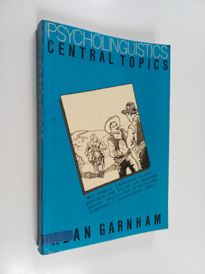 Alan Garnham : Psycholinguistics : central topics