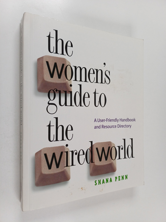 Shana Penn : The Women's Guide to the Wired World / A Use...