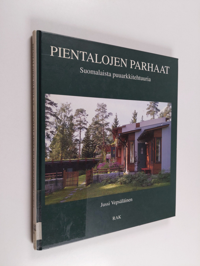 Jussi Vepsäläinen : Pientalojen parhaat : suomalaista puu...