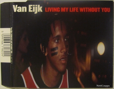 Van Eijk • Living My Life Without You CD-Single