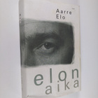 Aarre Elo : Elon aika - pikkukuva 1