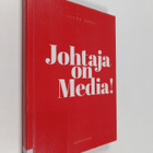 Jukka Saksi : Johtaja on media! - pikkukuva 1