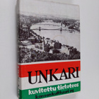 Zoltan Halasz : Unkari : kuvitettu tietoteos - pikkukuva 1