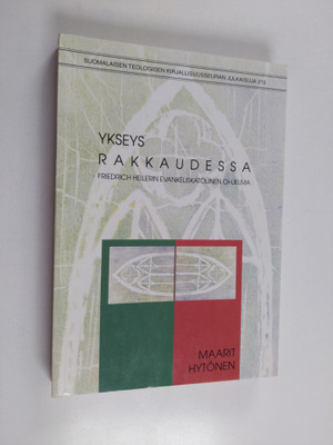 Maarit Hytönen : Ykseys rakkaudessa : Friedrich Heilerin ...