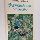 Britt G. Hallqvist : Jag byggde mig ett fågelbo : vers i ... - pikkukuva 1