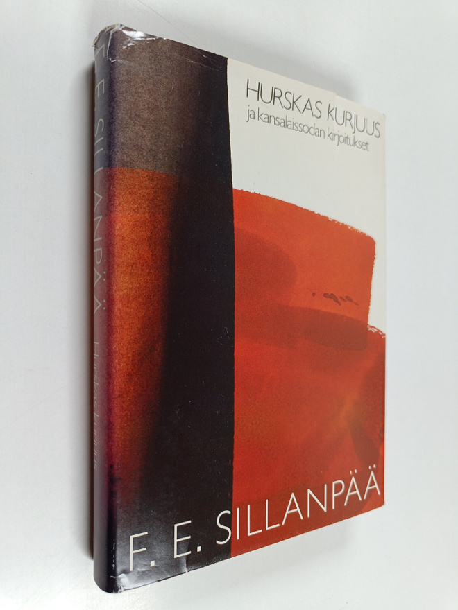 F. E. Sillanpää : Hurskas kurjuus ja kansalaissodan kirjo...