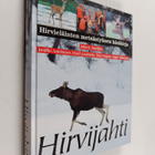 Hirvijahti : hirvieläinten metsästyksen käsikirja - pikkukuva 1