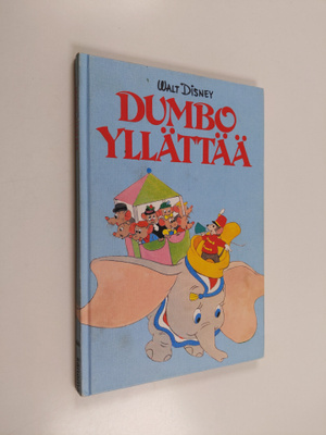 Walt Disney : Dumbo yllättää : Disneyn satulukemisto
