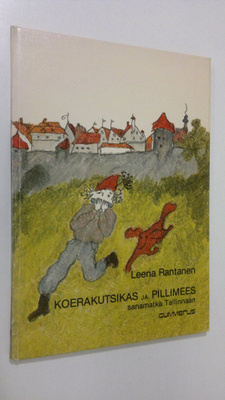 Leena Rantanen : Koerakutsikas ja pillimees : sanamatka T...