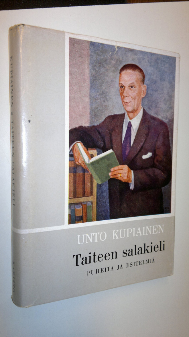 Unto Kupiainen : Taiteen salakieli : puheita ja esitelmiä