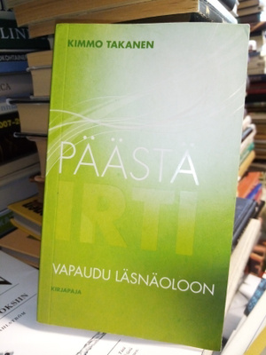 TAKANEN : PÄÄSTÄ IRTI VAPAUDU LÄSNÄOLOON ( SIS POSTIKULU )