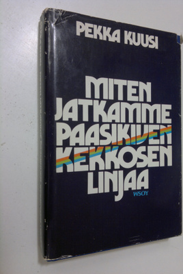 Pekka Kuusi : Miten jatkamme Paasikiven-Kekkosen linjaa
