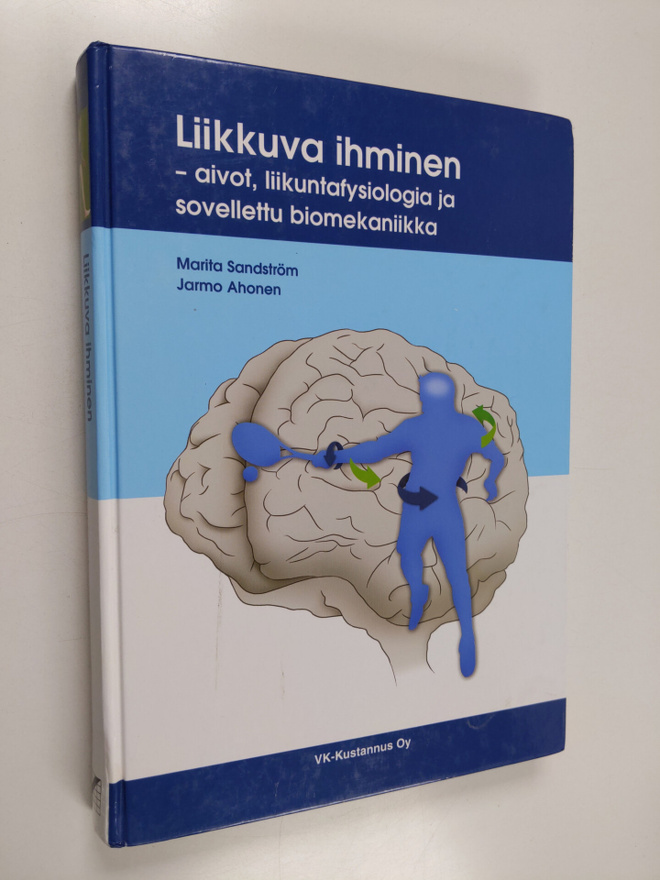 Marita Sandström : Liikkuva ihminen : aivot, liikuntafysi...