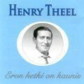 Henry Theel : Eron hetki on kaunis