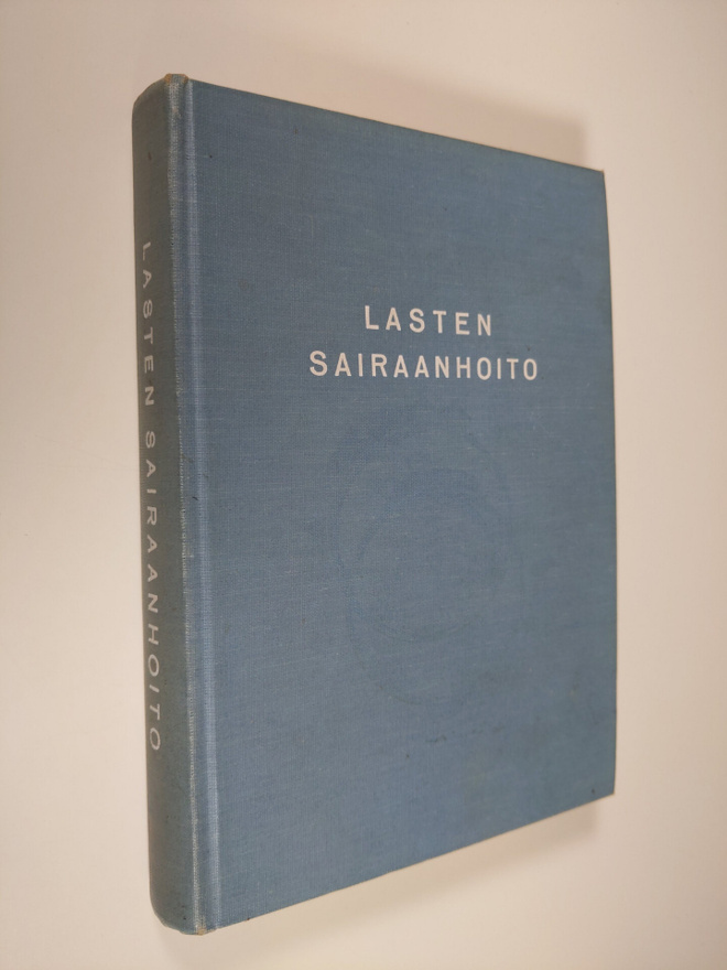 Lasten sairaanhoito : oppikirja sairaanhoitajaoppilaitoks...