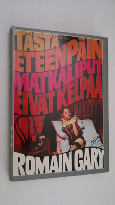 Romain Gary : Tästä eteenpäin matkaliput eivät kelpaa